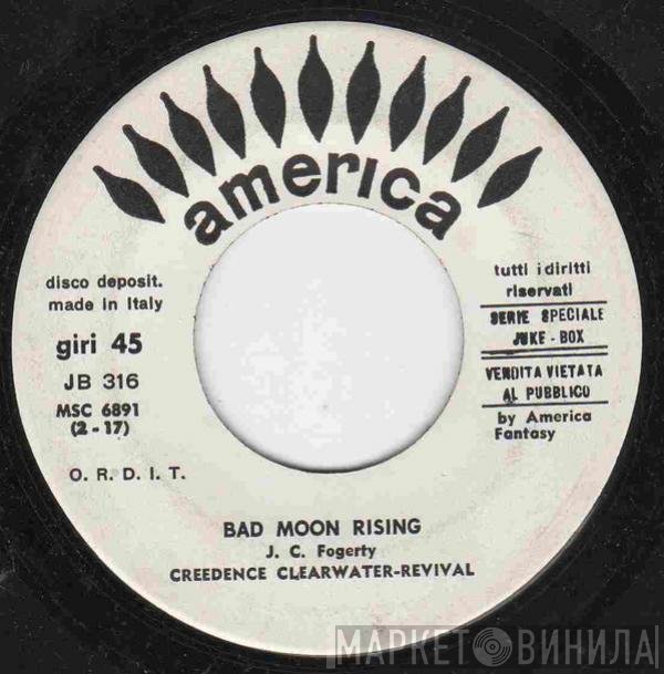 Creedence Clearwater Revival  - Bad Moon Rising / Lodi