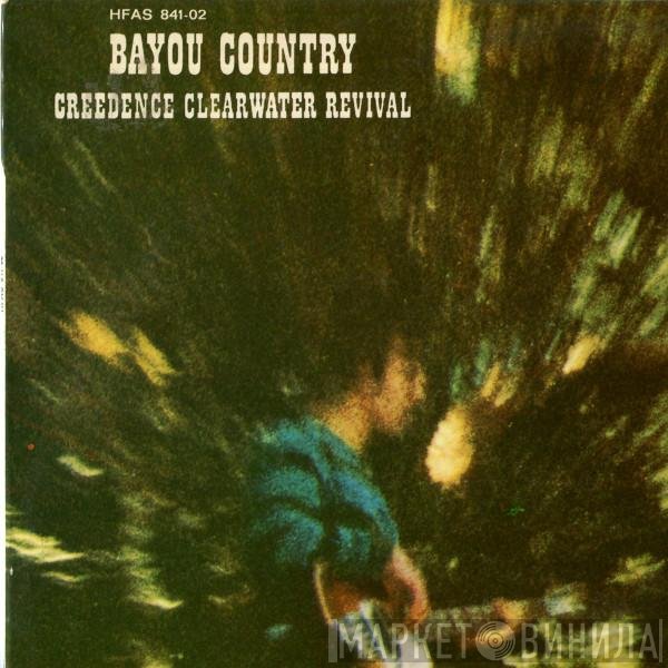Creedence Clearwater Revival  - Bayou Country