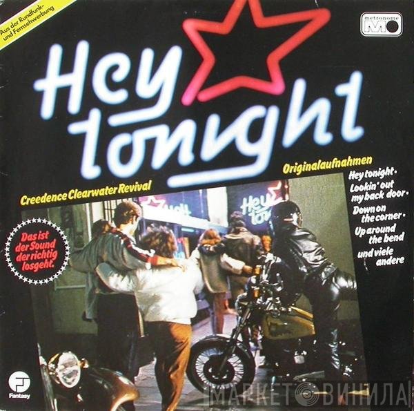 Creedence Clearwater Revival  - Hey Tonight