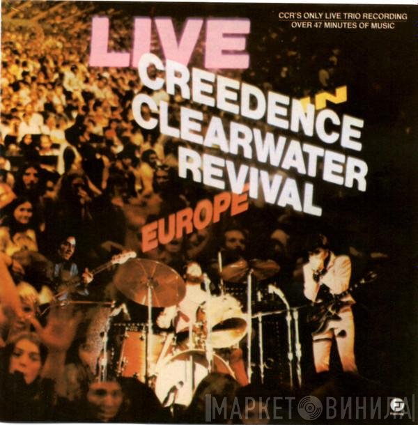 Creedence Clearwater Revival  - Live In Europe