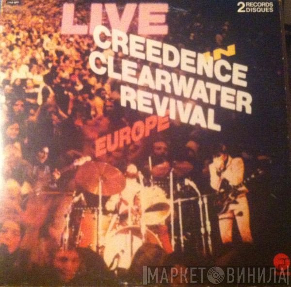 Creedence Clearwater Revival  - Live In Europe