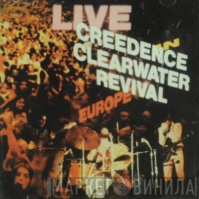 Creedence Clearwater Revival  - Live In Europe