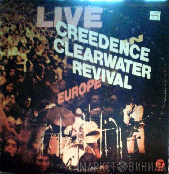 Creedence Clearwater Revival  - Live In Europe