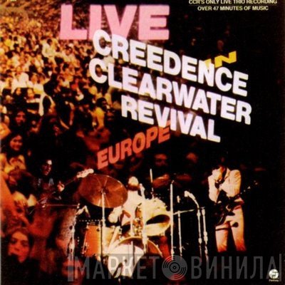 Creedence Clearwater Revival  - Live In Europe