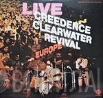 Creedence Clearwater Revival  - Live In Europe