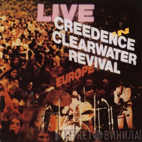 Creedence Clearwater Revival  - Live In Europe