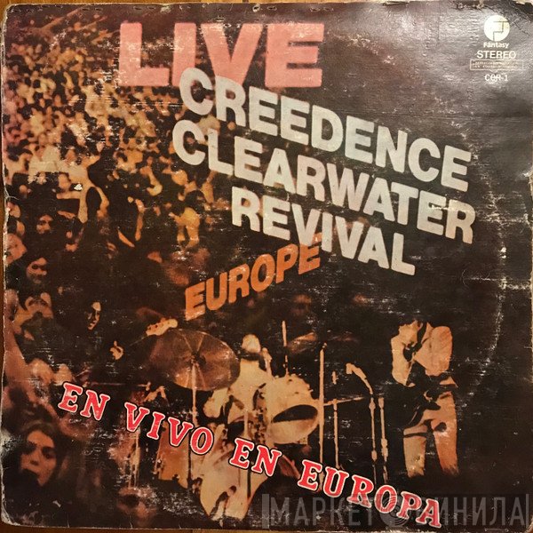 Creedence Clearwater Revival  - Live In Europe
