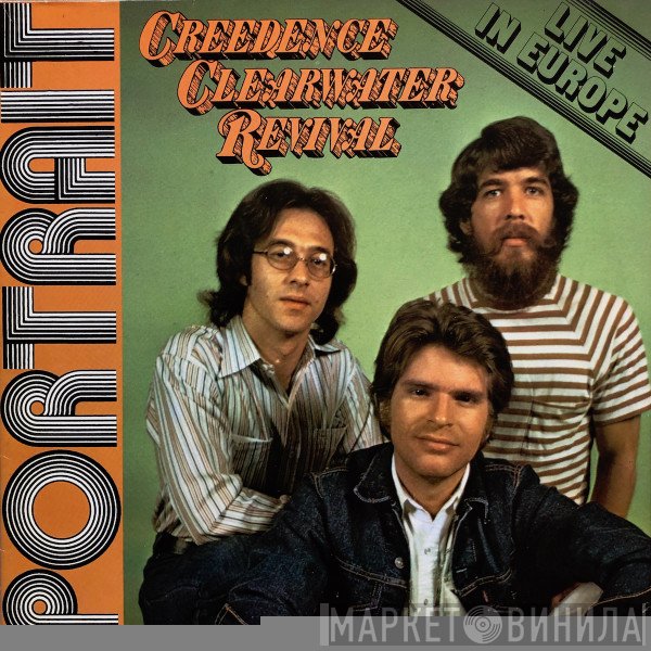 Creedence Clearwater Revival  - Portrait - Live In Europe