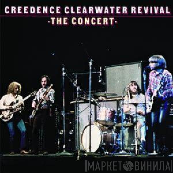Creedence Clearwater Revival  - The Concert