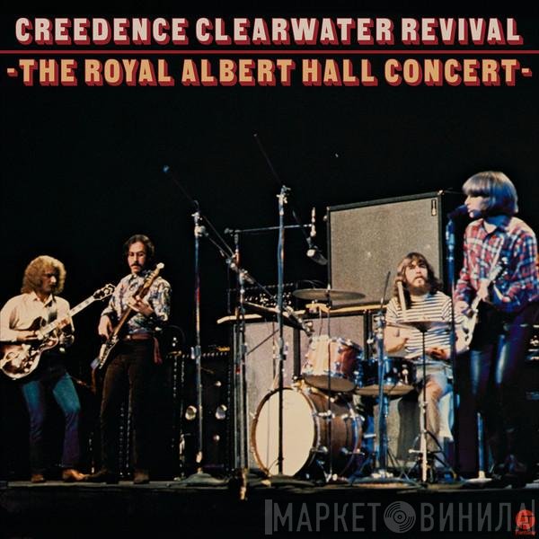 Creedence Clearwater Revival  - The Royal Albert Hall Concert
