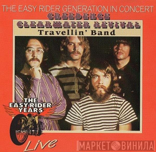 Creedence Clearwater Revival  - Travellin' Band - The Easy Rider Generation In Concert
