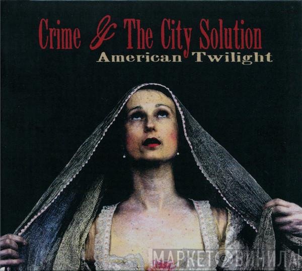 Crime & The City Solution - American Twilight