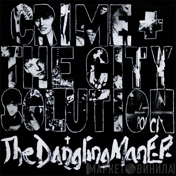 Crime &amp; The City Solution - The Dangling Man E.P.