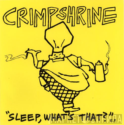 Crimpshrine - Sleep, What's That? E.P.