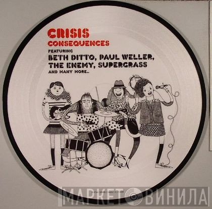 Crisis  Featuring Beth Ditto, Paul Weller, The Enemy , Supergrass  - Consequences