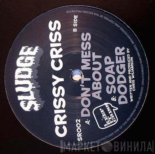 Crissy Criss - Don't Mess About / Soap Dodger