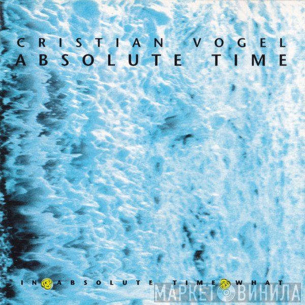 Cristian Vogel  - Absolute Time