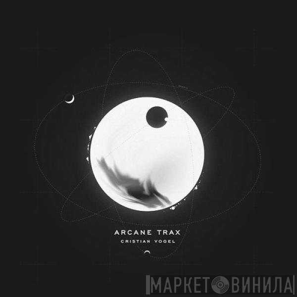 Cristian Vogel - Arcane Trax