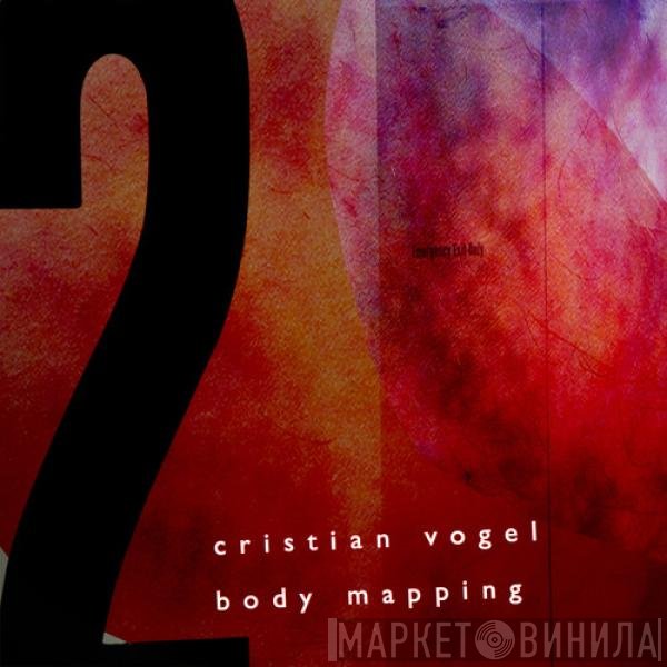 Cristian Vogel  - Body Mapping