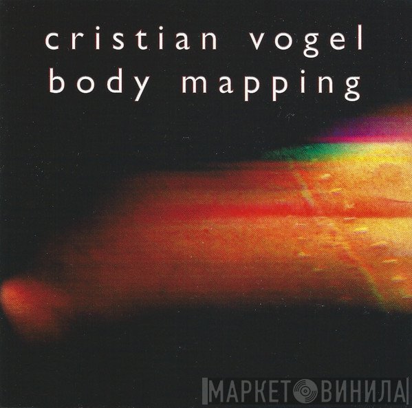 Cristian Vogel  - Body Mapping