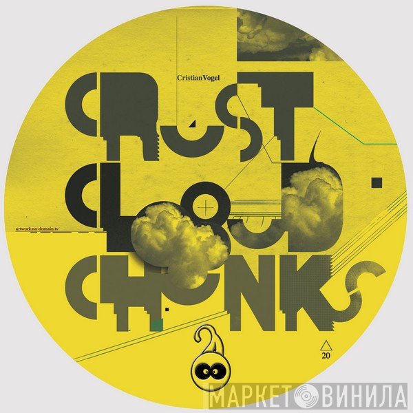 Cristian Vogel  - Crust Cloud Chunks EP