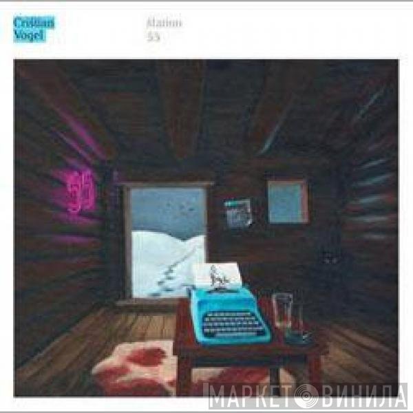 Cristian Vogel - Station 55