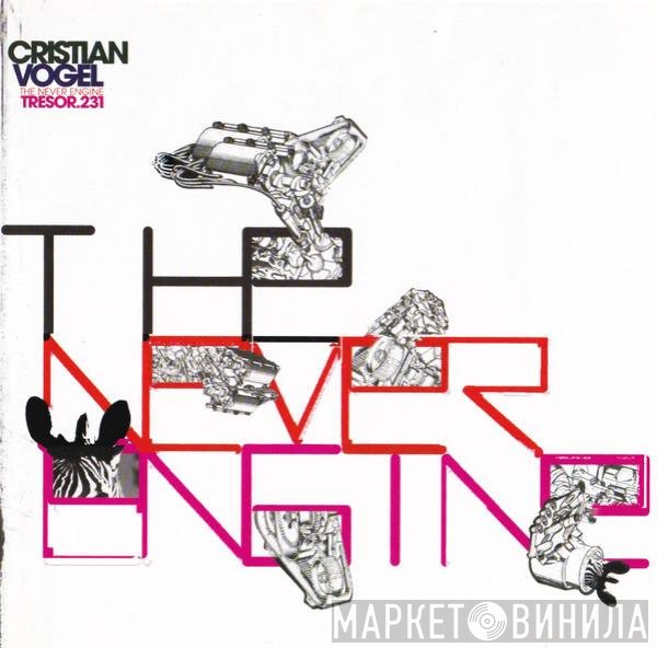 Cristian Vogel  - The Never Engine