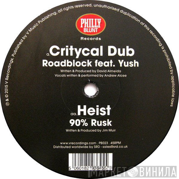 Critycal Dub, Yush, Heist - Roadblock / 90% Rusk