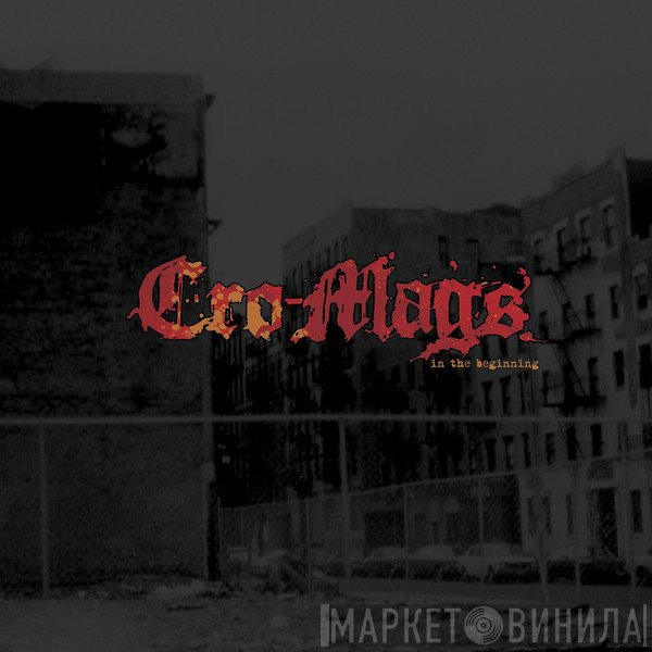 Cro-Mags  - In The Beginning