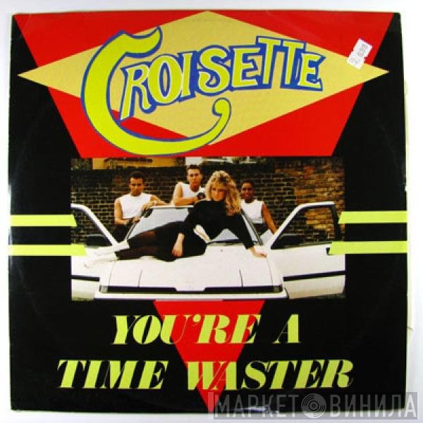 Croisette - You're A Time Waster