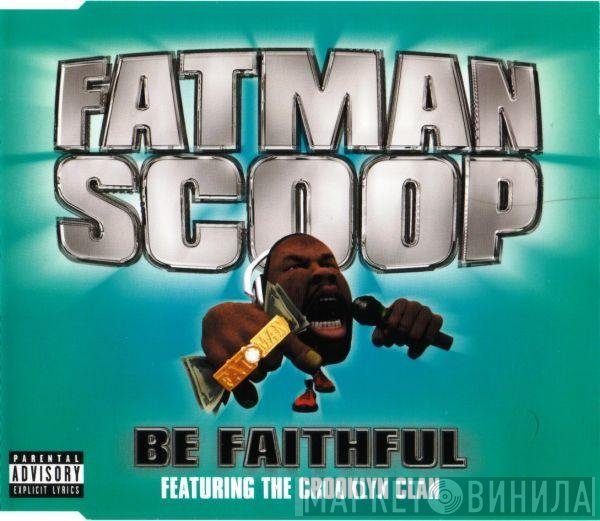 Crooklyn Clan, Fatman Scoop - Be Faithful