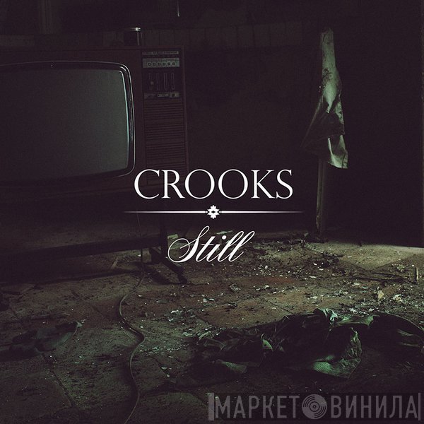 Crooks - Still