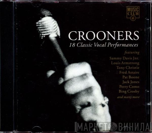  - Crooners (18 Classic Vocal Performances)