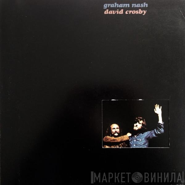 Crosby &amp; Nash - Graham Nash David Crosby