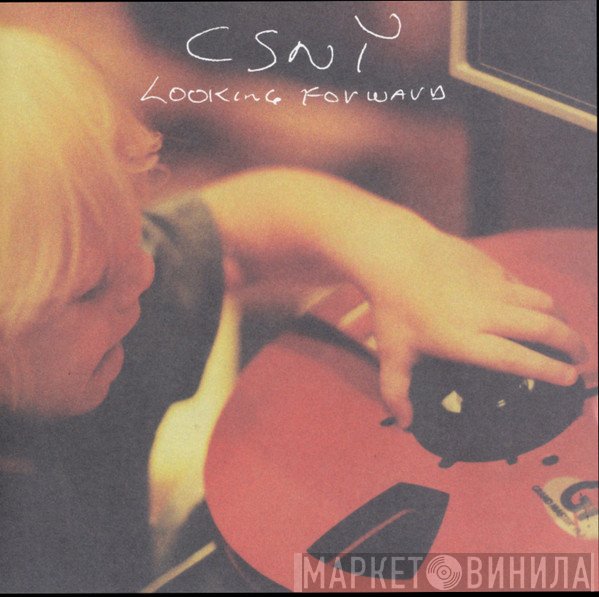 Crosby, Stills, Nash &amp; Young - Looking Forward