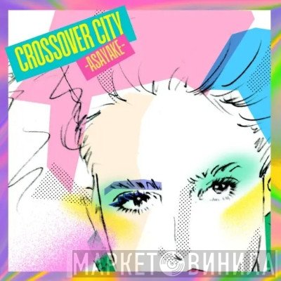  - Crossover City -Asayake-