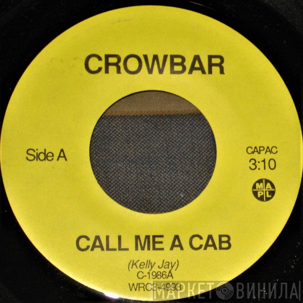 Crowbar   - Call Me A Cab