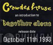 Crowded House  - (An Introduction To) Together Alone