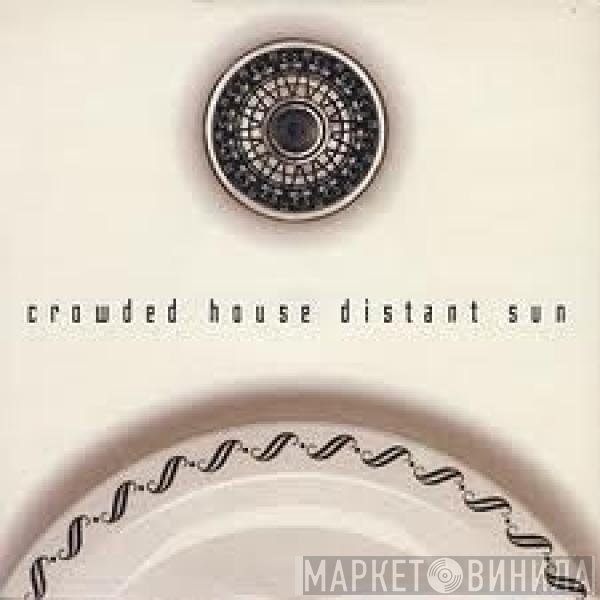 Crowded House  - Distant Sun