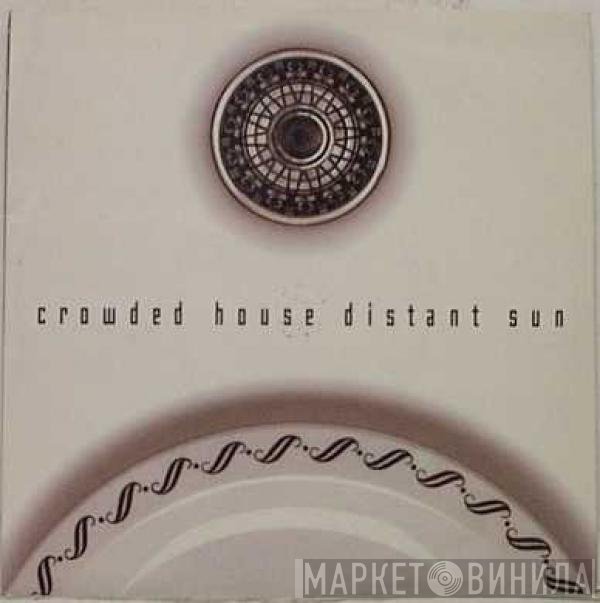 Crowded House  - Distant Sun
