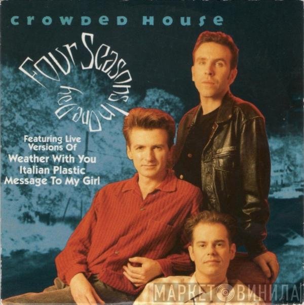 Crowded House - Four Seasons In One Day