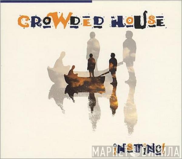 Crowded House  - Instinct