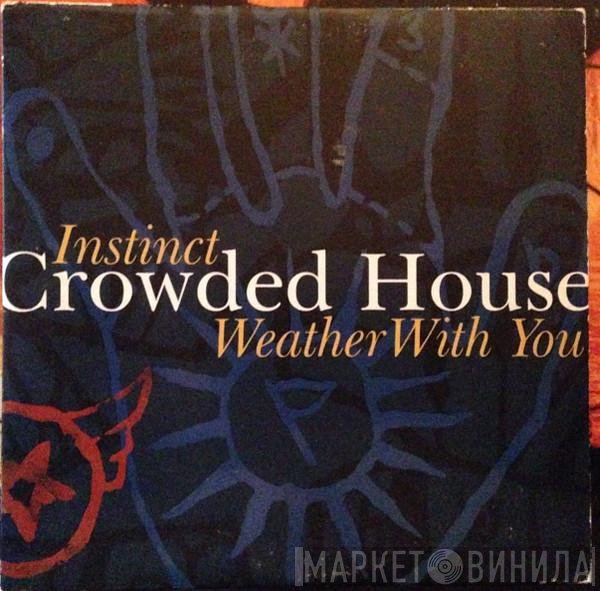 Crowded House  - Instinct
