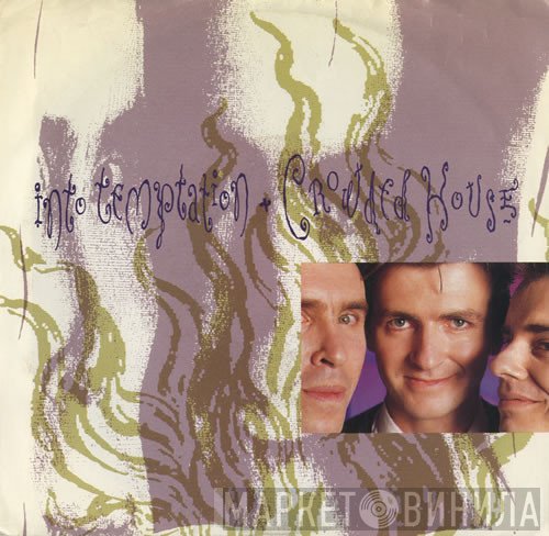 Crowded House  - Into Temptation
