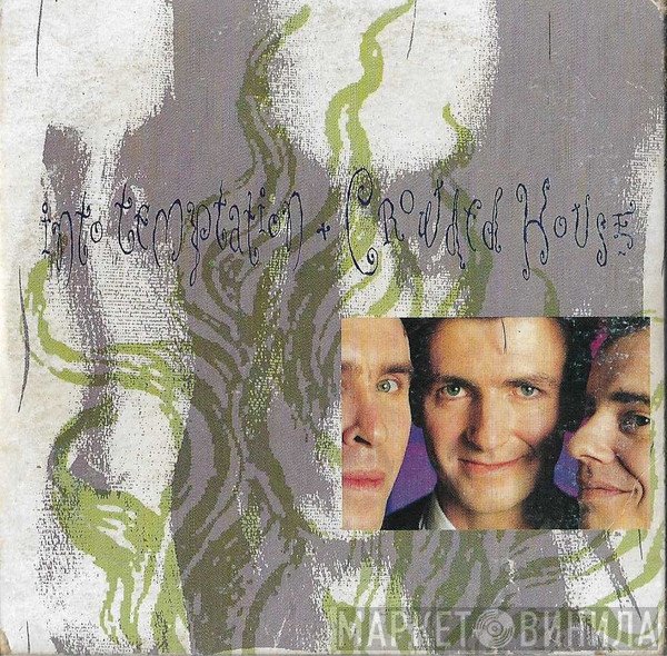 Crowded House  - Into Temptation