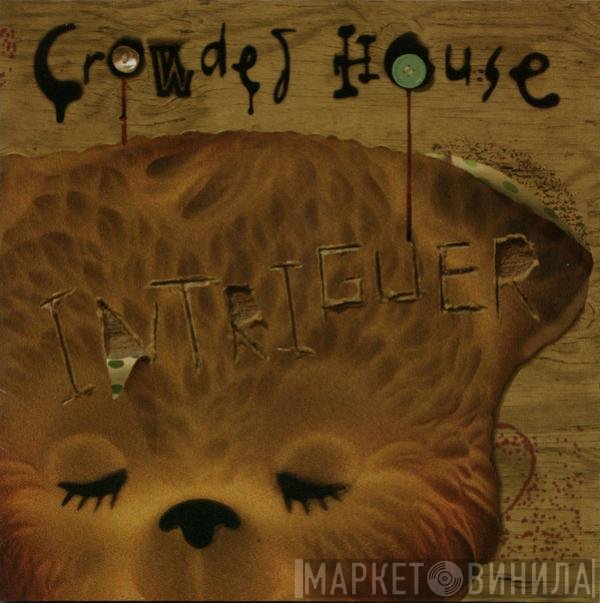 Crowded House  - Intriguer