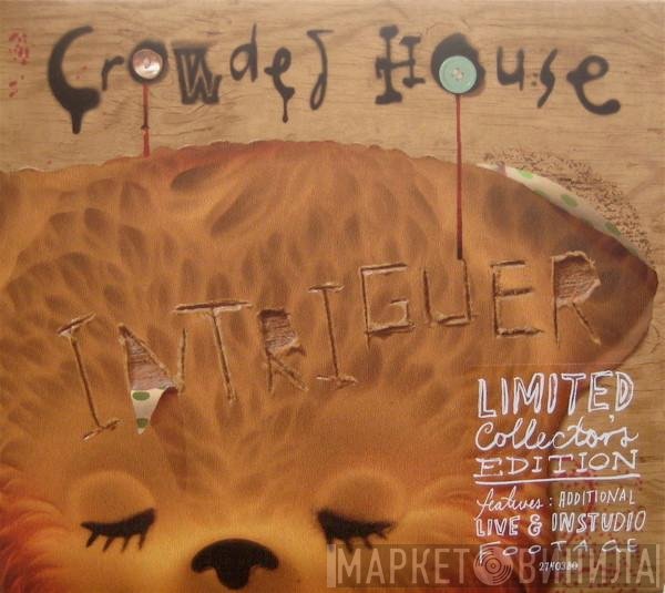 Crowded House  - Intriguer