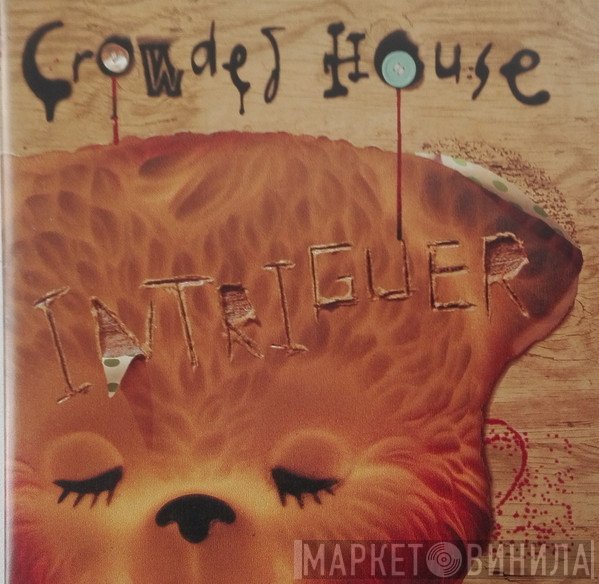 Crowded House  - Intriguer