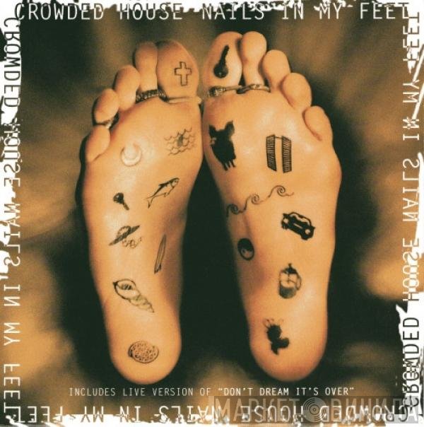Crowded House - Nails In My Feet