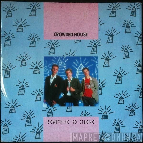 Crowded House - Something So Strong